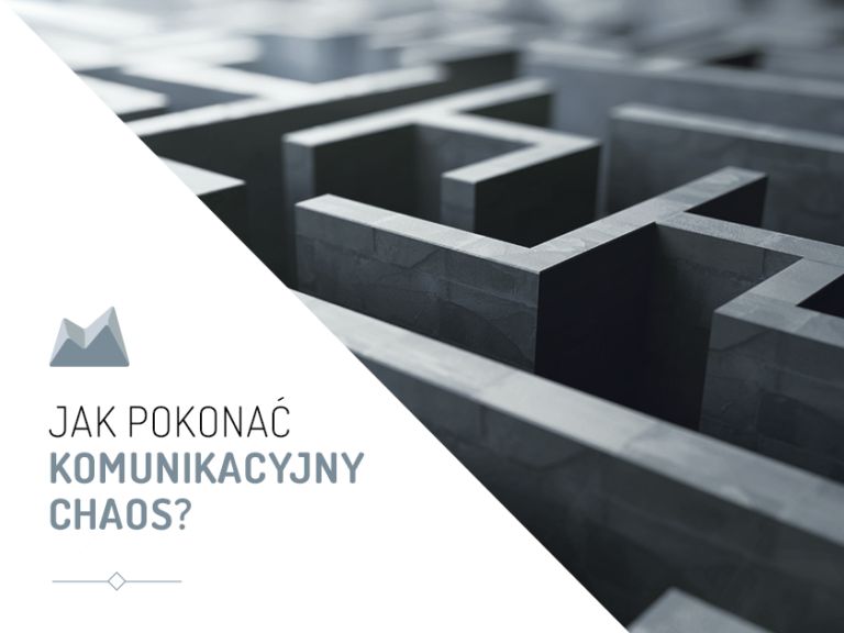 Read more about the article JAK POKONAĆ KOMUNIKACYJNY CHAOS?